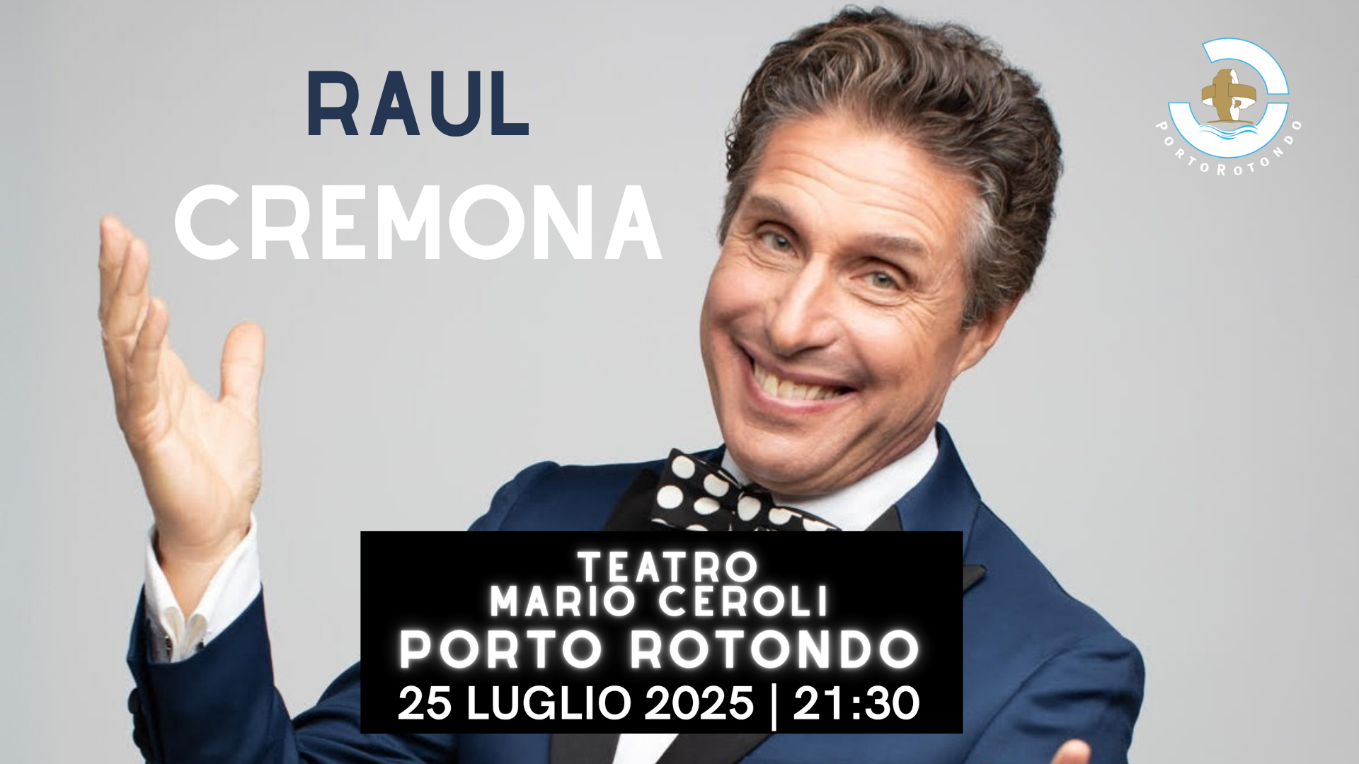Raul Cremona Show – Porto Rotondo – Porto Rotondo – 25/07/2025